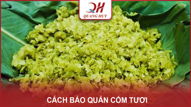 Cách bảo quản cốm tươi - Nồi nấu phở Quang Huy