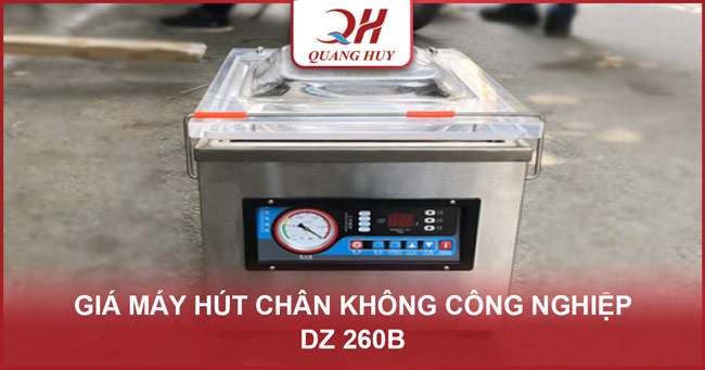 giá máy hút chân không công nghiệp dz 260b
